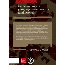 Teoria dos Números para Professores do Ensino Fundamental, de Wall, Edward S. Editorial AMGH EDITORA  Companies, Inc., capa mole em português, 2014 Foto mini  2