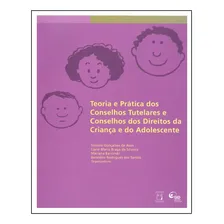 Teoria e prática dos conselhos tutelares e conselhos dos direitos da criança e do adolescente, de (Seleccionado(es) por) Assis, Simone Gonçalves de/ Silveira, Liane Maria Braga da/ Barcinscki, Mariana Foto mini  2