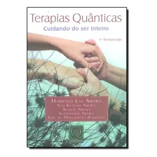 Terapias Quanticas Cuidando Do Ser Inteiro: Terapias Quanticas Cuidando Do Ser Inteiro, De Harbans Lal Arora Et Al., Vol. Não Aplica. Editora Qualitymark, Capa Mole Em Português Foto  mini 1