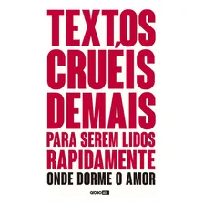 Textos Cruéis Demais Para Serem Lidos Rapidamente Onde Dorme O Amor: Textos Cruéis Demais, De Pires, Igor. Série Tcd (2), Vol. 2. Editora Globo S/a, Capa Mole, Edição 1 Em Português, 2019 Foto mini 2