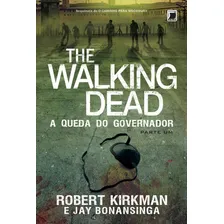 The Walking Dead: A queda do governador (Vol. 3) - Parte 1, de Kirkman, Robert. The Walking Dead (3), vol. 3. Editorial Galera, capa mole em português, 2014 Foto mini 1
