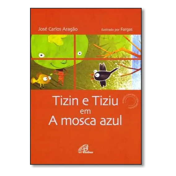 Tizin E Tiziu Em A Mosca Azul, De José Carlos Aragão. Editora Paulinas Em Português Foto 1