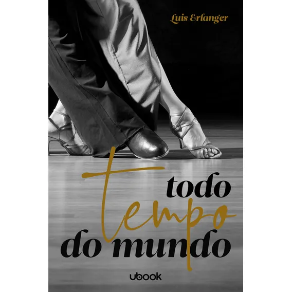 Todo Tempo Do Mundo, De Erlanger, Luis. Editorial Ubook, Tapa Mole, Edición 1 En Português Foto 1