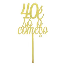 Topo De Bolo 40 E So O Começo Acrilico Foto mini 1