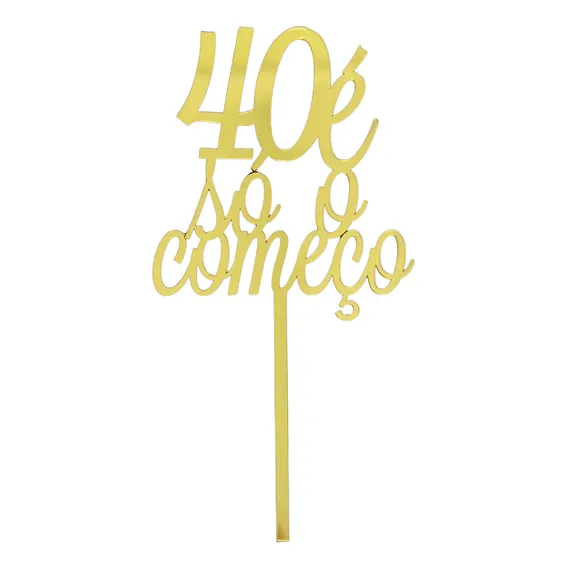 Topo De Bolo 40 E So O Começo Acrilico Foto 1