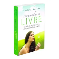 Tornando-se Livre: Tornando-se Livre, De : Christy Monson. Série Não Aplica, Vol. Não Aplica. Editora Magnitudde, Capa Mole, Edição Não Aplica Em Português, 2015 Foto mini 1