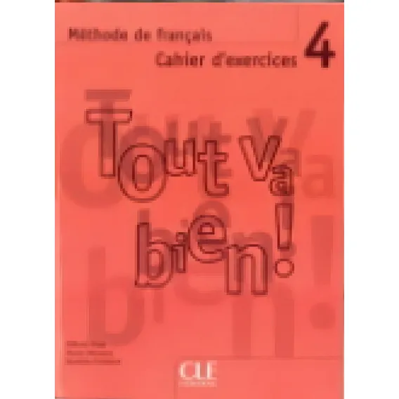 Tout Va Bien! 4 - Cahier D'exercices Avec 2 Cd Audio Foto 1