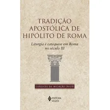 Tradição apostólica de Hipólito de Roma: Liturgia e catequese em Roma no século II, de de Roma, Hipólito. Clássicos da Iniciação Cristã Editorial Editora Vozes Ltda., capa mole em português, 2019 Foto mini 3