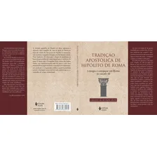 Tradição apostólica de Hipólito de Roma: Liturgia e catequese em Roma no século II, de de Roma, Hipólito. Clássicos da Iniciação Cristã Editorial Editora Vozes Ltda., capa mole em português, 2019 Foto mini 2