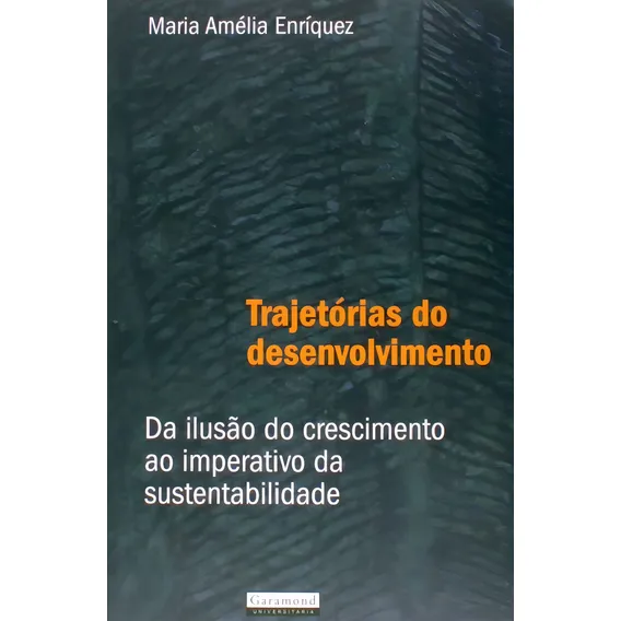 Trajetorias Do Desenvolvimento - Da Ilusao Do Crescimento Ao Foto 1