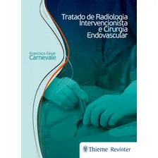 Tratado de Radiologia Intervencionista e Cirurgia Endovascular, de Carnevale, Francisco César. Editorial Thieme Revinter Publicações Ltda, capa dura em português, 2017 Foto mini 1
