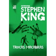 Trocas Macabras: Coleção Biblioteca Stephen King, De King, Stephen. Editora Suma De Letras, Capa Mole Em Português Foto  mini 1