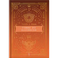Trono De Vidro: Torre Do Alvorecer (Vol. 7 Edição Especial): Um romance de Trono de vidro, de J. MAAS, SARAH. Trono de vidro - Edição especial, vol. 7. Editorial Galera, capa mole em português, 2024 Foto mini 1