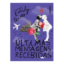 Últimas Mensagens Recebidas, De Emily Trunko. Editora Seguinte, Capa Dura Em Português Foto mini 1