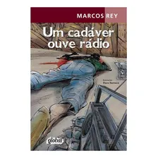 Um Cadáver Ouve Rádio: Um Cadáver Ouve Rádio, De Rey, Marcos. Editora Global, Capa Mole, Edição 15 Em Português Foto mini 1