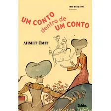 Um Conto Dentro De Um Conto: Um Conto Dentro De Um Conto, De Umit, Ahmet. Literatura Infanto - Juvenil, Vol. Literatura. Editorial Tabla Editora, Tapa Mole, Edición Literatura En Português, 20 Foto mini 1