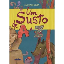 Um Susto De A A Z - Vol. 3, De Souza, Gláucia De. Editora Edelbra, Capa Mole, Edição 1ª Edição - 2012 Em Português Foto mini 1