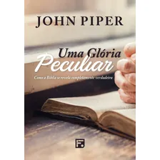 Uma glória peculiar, de Piper, John. Editorial Missão Evangélica Literária, capa mole em português, 2018 Foto  mini 1