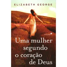 Uma mulher segundo coração de Deus: Seja uma mulher especial, segundo o plano de Deus para você, de George, Elizabeth. Editorial Editora Hagnos Ltda, capa mole em português, 2013 Foto  mini 1
