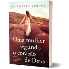 Uma mulher segundo coração de Deus: Seja uma mulher especial, segundo o plano de Deus para você, de George, Elizabeth. Editorial Editora Hagnos Ltda, capa mole em português, 2013 Foto mini  3
