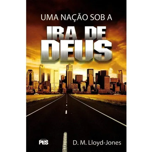 Uma Nação Sob A Ira De Deus - Fé Crista Evangelico Biblia Religiao, De D. Martyn Lloyd-jones. Editora Pes, Capa Mole Em Português, 2015 Foto 1