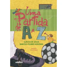 Uma Partida de A a Z, de Souza, Gláucia de. Coleção A a Z (4), vol. 4. Editorial Edelbra Editora Ltda., capa dura em português, 2012 Foto mini 1