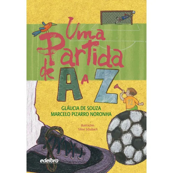 Uma Partida de A a Z, de Souza, Gláucia de. Coleção A a Z (4), vol. 4. Editorial Edelbra Editora Ltda., capa dura em português, 2012 Foto 1