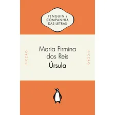 Úrsula: Úrsula, De Reis, Maria Firmina Dos. Editora Penguin (cia Das Letras), Capa Mole, Edição 1 Em Português Foto  mini 1