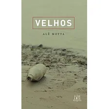 Velhos - Editora Reformat贸rio: Velhos - Editora Reformat贸rio, De Ale Motta. S茅rie Velhos - Editora Reformat贸rio, Vol. 1. Editora Reformat贸rio, Capa Mole, Edi莽茫o 1 Em Portugu锚s, 2020 Foto mini 1
