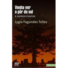 Venha Ver O Pôr Do Sol E Outros Contos, De Telles, Lygia Fagundes. Editora Ática, Capa Mole Em Português Foto  mini 1