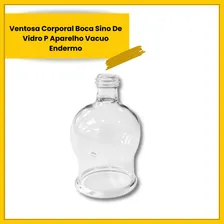 Ventosa Corporal Boca Sino De Vidro P Aparelho Vacuo Endermo Foto mini 2