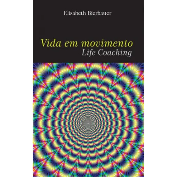 Vida Em Movimento - Life Coaching: Life Coaching, De Bierbauer, Elisabeth. Editorial Nelpa, Capa Mole, Edição 2013-05-14 00:00:00 Em Português Foto 1