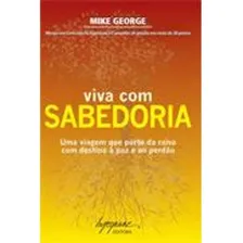 Viva Com Sabedoria Uma Viagem Que Párte Da Raiva - Foto mini 1