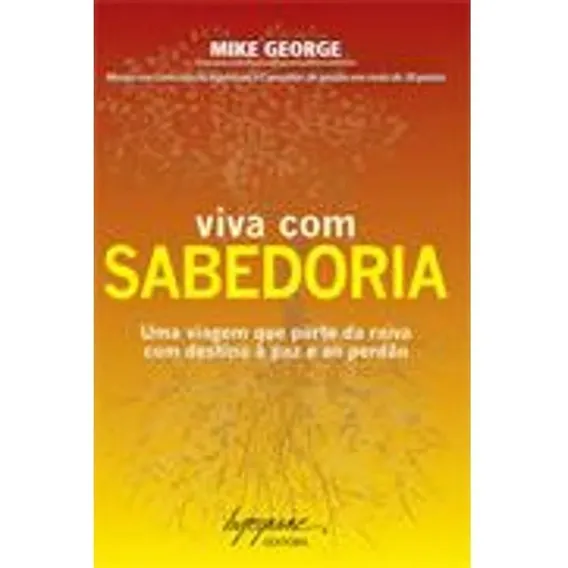 Viva Com Sabedoria Uma Viagem Que Párte Da Raiva - Foto 1