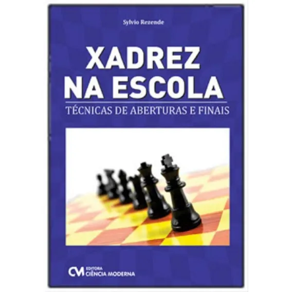 Xadrez Na Escola - Técnicas De Aberturas E Finais Foto 1